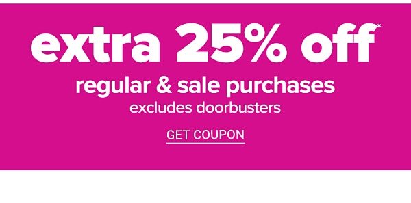 Extra 25% off Regular & Sale purchases excludes Doorbusters - Get Coupon