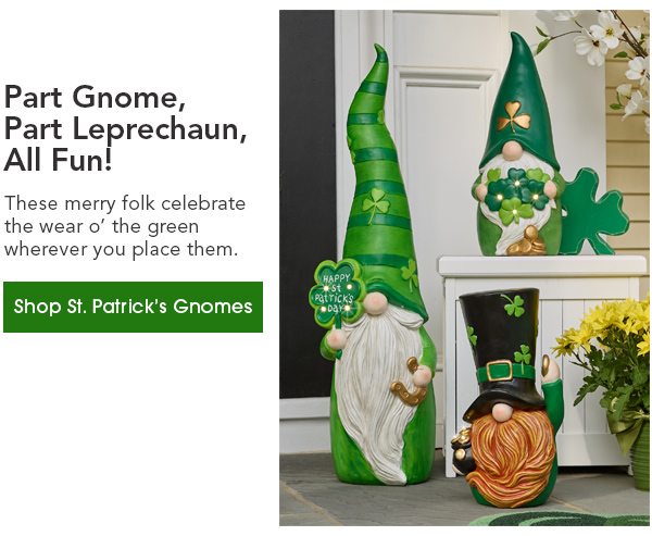 Part Gnome, Part Leprechaun, All Fun! These merry folk celebrate the wear o’ the green wherever you place them. Shop St. Patrick’s Day Gnomes