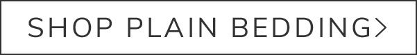 SHOP PLAIN BEDDING >