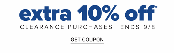 Extra 10% off Clearance Purchases ends 9/8 - Get Coupon