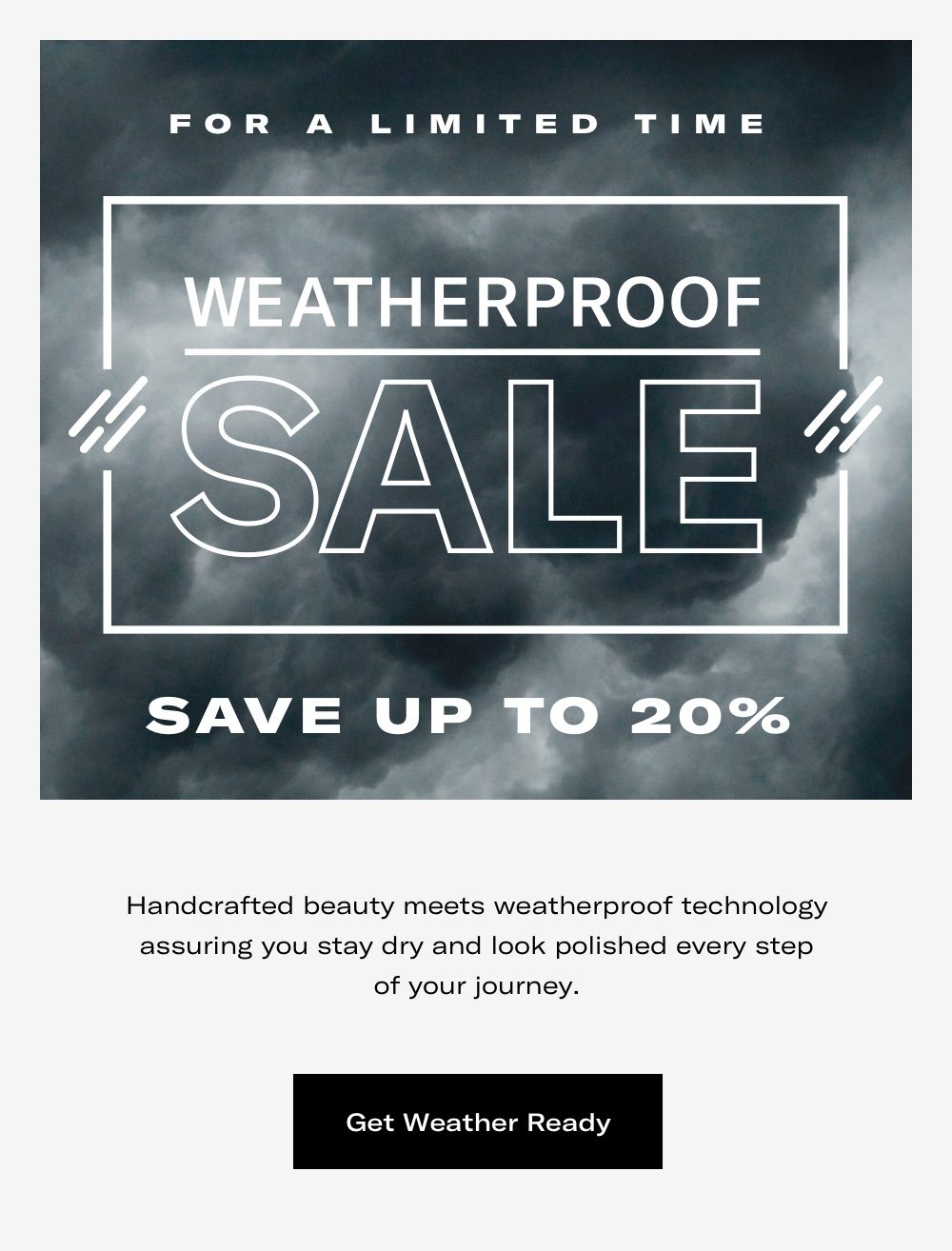 For a Limited Time - Weatherproof Sale - Save Up To 20%