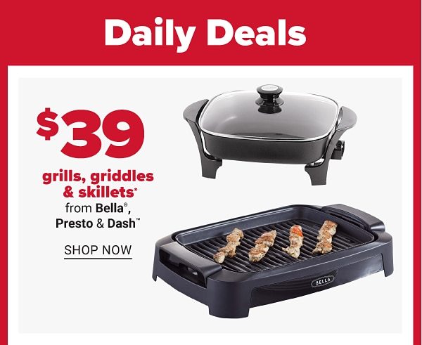 Daily Deals - $39 grills, griddles & skillets from bella, Presto & Dash. Shop Now.