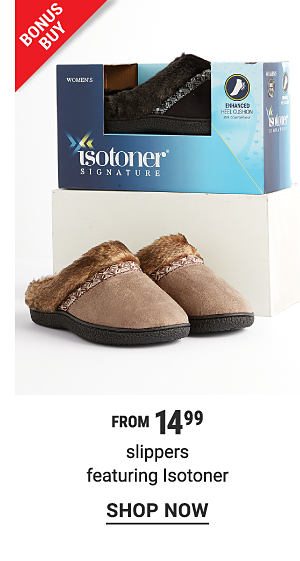 Bonus Buy - Slippers featuring Isotoner from $14.99. Shop Now.