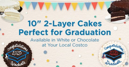 10-inch 2-Layer Cakes - Perfect for Graduation. Available in White or Chocolate at Your Local Costco