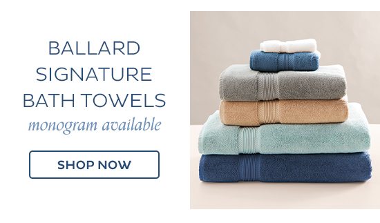 Ballard Signature Bath Towels (Monogram Available)