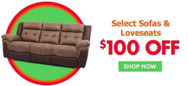 $100 OFF Select Sofas and Loveseats