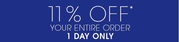 11% Off Your Entire Order 1 Day Only 