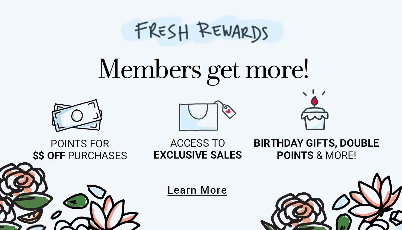 Fresh Rewards – Members Get More! – Learn More