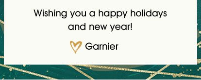 Wishing you a happy holidays and new year! - Garnier