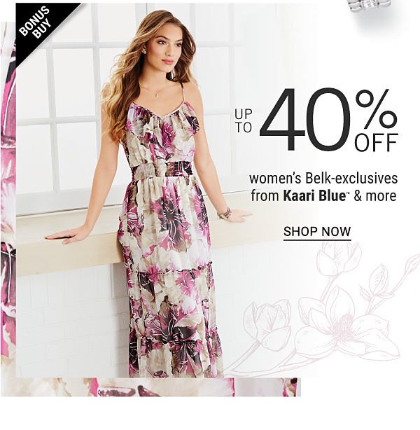 Bonus Buy - Up to 40% off women's Belk-exclusives from Kaari Blue™ & more. Shop Now.