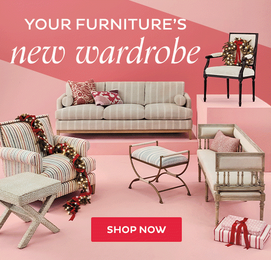 Your Furniture’s New Wardrobe - Shop Now