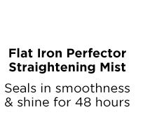 Flat Iron Perfector Straightening Mist - Seals in smoothness & shine for 48 hours