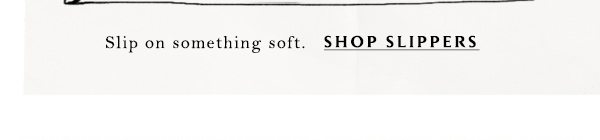 Shop slippers.