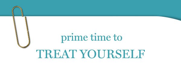 prime time to treat yourself