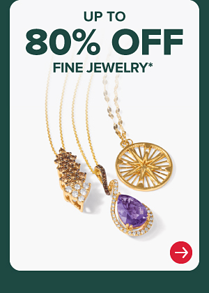 Up to 80% off fine jewelry.