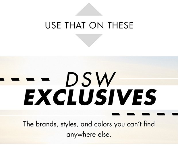 DSW EXCLUSIVES