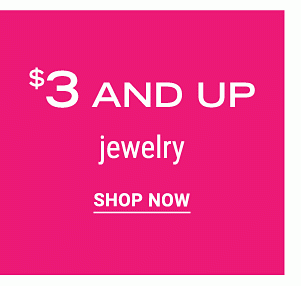 $3 and up jewelry. Shop Now.