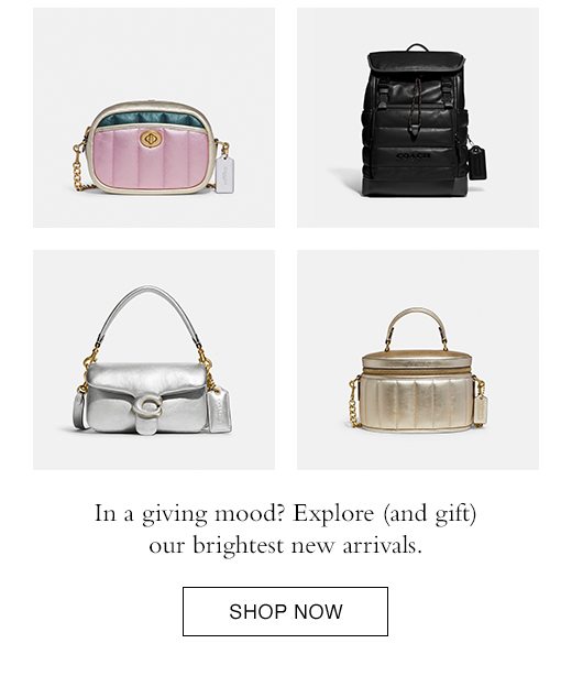 In a giving mood? Explore (and gift) our brightest new arrivals. SHOP NOW