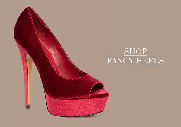 SHOP FANCY HEELS