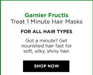 Garnier Fructis - Treat 1 Minute Hair Masks - FOR ALL HAIR TYPES - Got a minute? Get nourished hair fast for soft, silky, shiny hair. - SHOP NOW