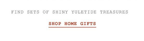 Shop home gifts.