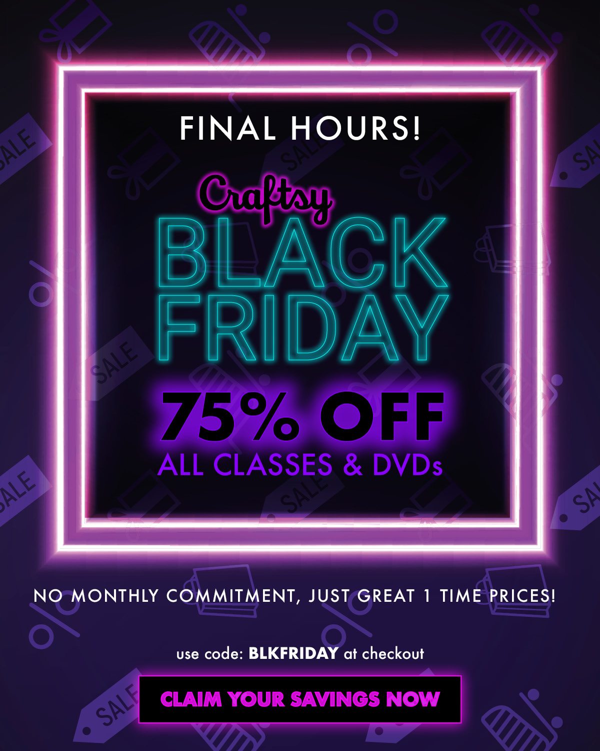 Craftsy Black Friday 75% OFF ALL CLASSES & DVDs ON CRAFTSY Use Code: BLKFRIDAY at Checkout