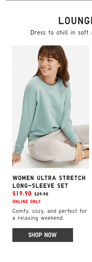 WOMEN ULTRA STRETCH LONG-SLEEVE SET $19.90 - SHOP NOW