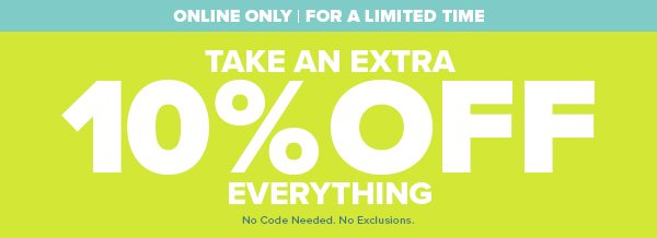 Take An Extra 10% Off Everything