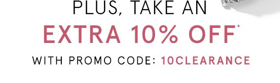 Plus, Take an Extra 10% Off with Promo Code 10CLEARANCE