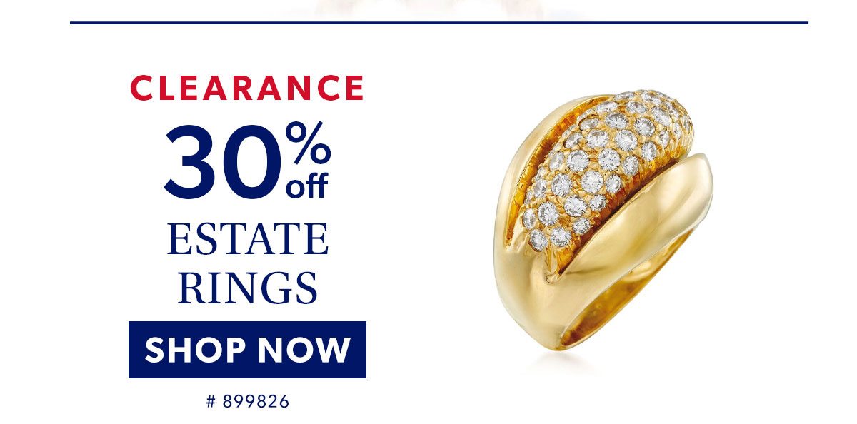 Clearance 30% Off Estate Rings. Shop Now