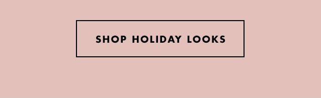 Shop Holiday Looks