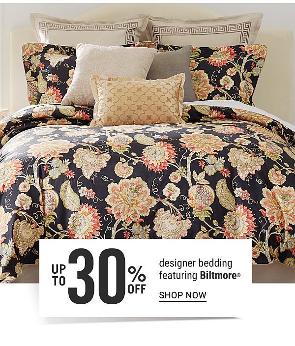 Up to 30% off designer bedding featuring Biltmore. Shop Now.