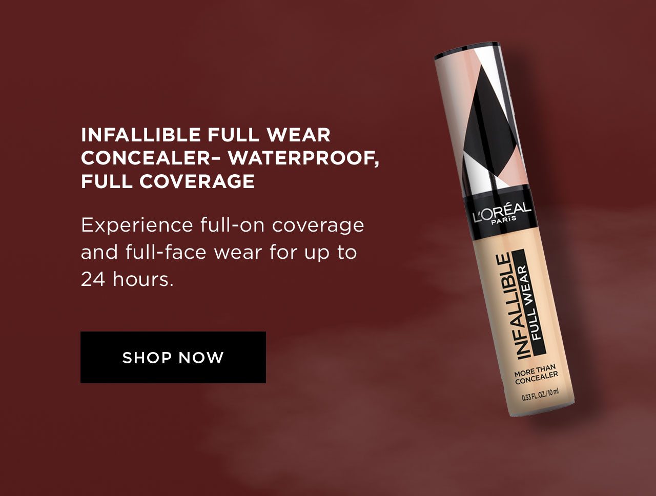 INFALLIBLE FULL WEAR CONCEALER-WATERPROOF, FULL COVERAGE - Experience full-on coverage and full-face wear for up to 24 hours. - SHOP NOW
