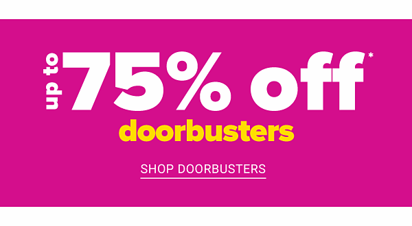 Up to 75% off Doorbusters - Shop Doorbusters