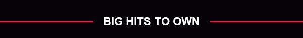 Big Hits To Own