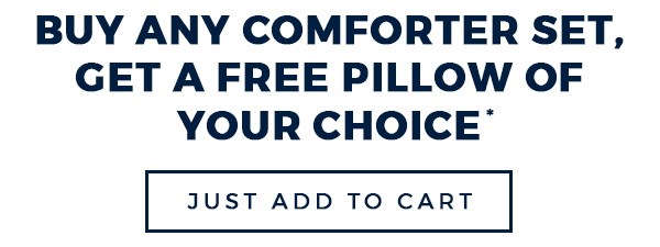 Buy Any Comforter Set, Get A Free Pillow of Your Choice - JUST ADD TO CART