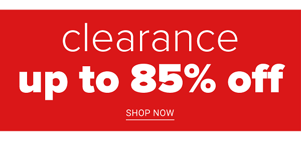 Clearance Up to 85% off - Shop Now