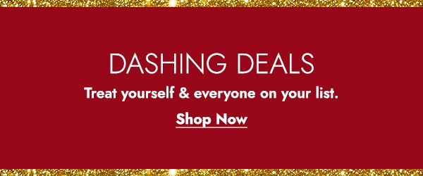 DASHING DEALS - SHOP NOW