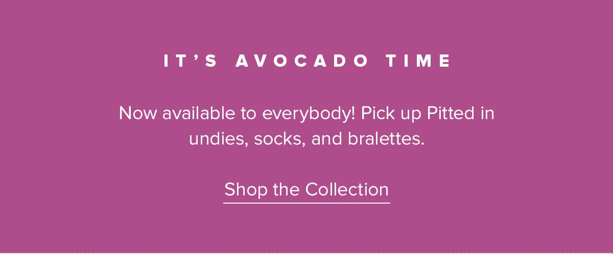 Its avocado time | Shop the collection