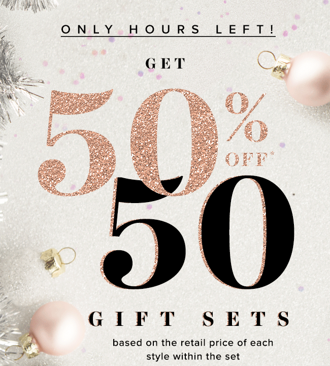 Final hours: Get 50% off 50 different gift sets before midnight tonight. Only online.
