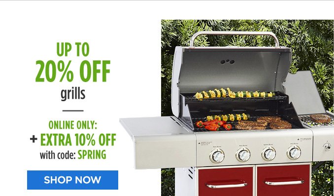 UP TO 20% OFF grills | ONLINE ONLY: + EXTRA 10% OFF with code: SPRING | SHOP NOW