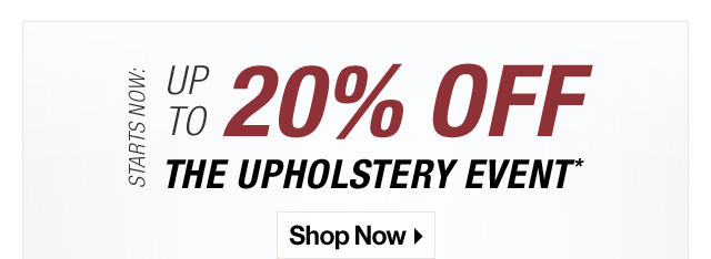 Up to 20% off the upholstery event.