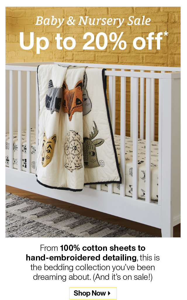 Shop up to 20% off Baby & Nursery Sale >