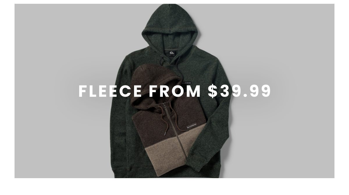 Fleece From $39.99