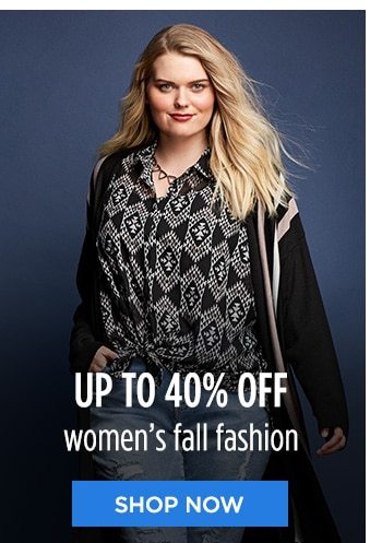 UP TO 40% OFF women's fall fashion | SHOP NOW