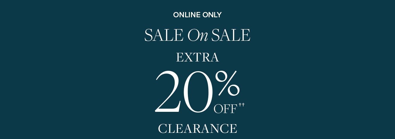 Sale On Sale. Extra 20% Off Clearance