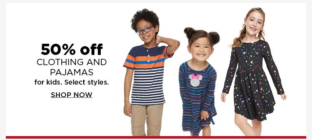 50% off clothing and pajamas for kids. shop now.
