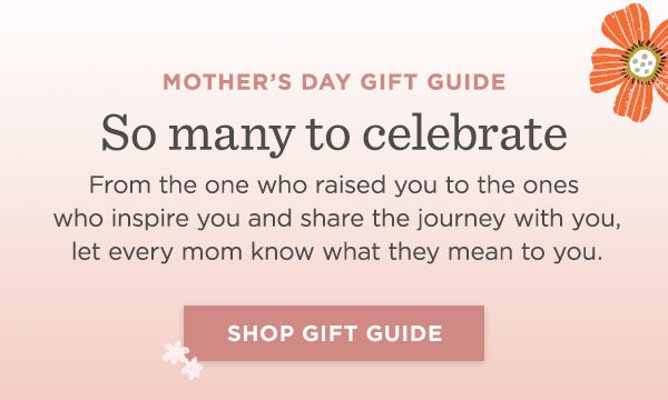 Use our Mother's Day Gift Guide to find great gifts for every mom in your life.