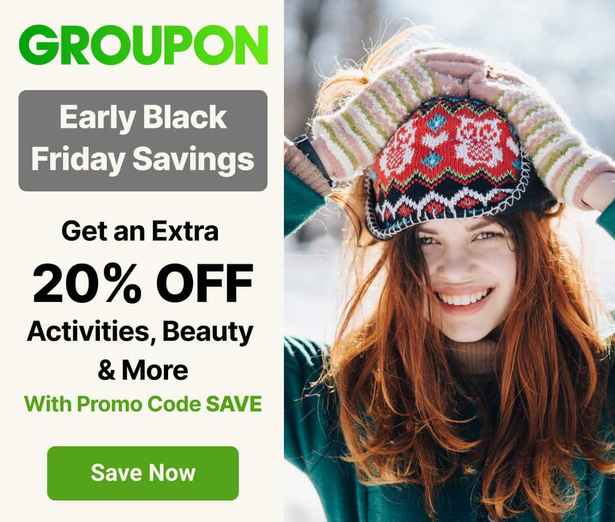 Groupon - Early Black Friday Savings - Get an Extra 20% OFF Activities, Beauty & More - With Promo Code SAVE - Save Now