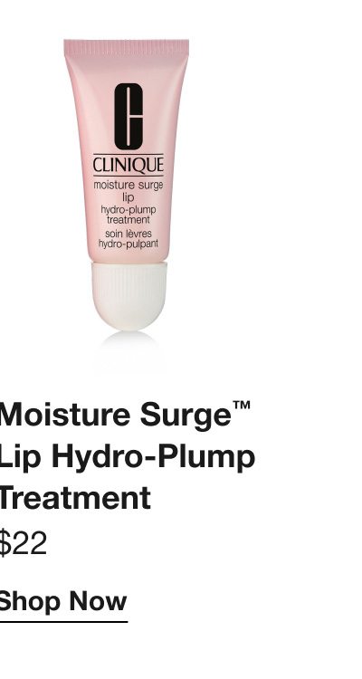 Moisture Surge™ Lip Hydro-Plump Treatment | $22 | Shop Now